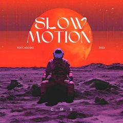 Slow Motion (Feat. Kocmo)