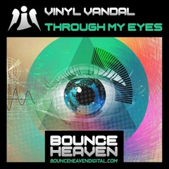 Vinyl vandal - Through My Eyes Release date 23/12/22 Bounceheavendigital.com