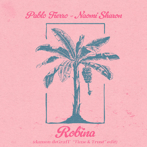 Pablo Fierro - Naomi Sharon  - Robina (damon deGraff  'Time & Trust' edit)