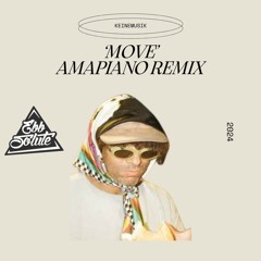 Keinemusik - Move (Ebbsolute Amapiano Remix)