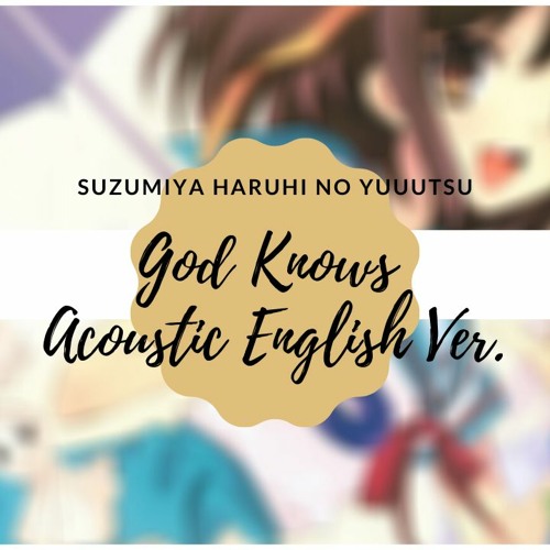 Haruhi Suzumiya God Knows Full English Ver Acoustic By Amii Rin