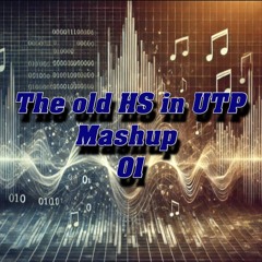 The old HS in UTP Mashup 01