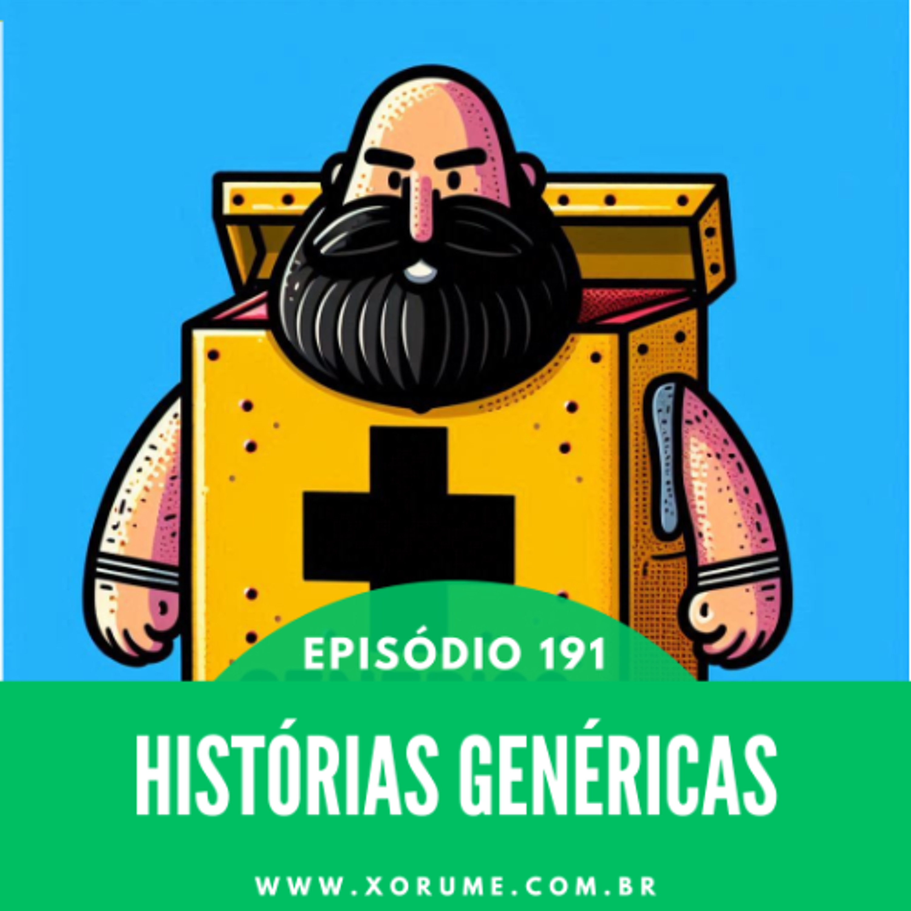 191 - EPISÓDIO 191 - HISTÓRIAS GENÉRICAS
