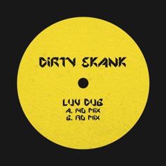 DIRTY SKANK 'LUV DUB (170 MIX)'