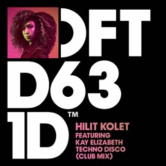 Hilit Kolet featuring Kay Elizabeth 'Techno Disco (Club Mix)' - Out 22.10