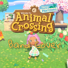 Animal Crossing New Horizon’s Main Theme - FULL BAND COVER by longestsoloever