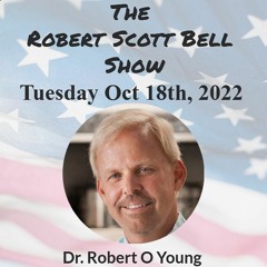 The RSB Show 10-18-22 - Boston Lethal COVID Strain, Dr. Robert O Young, Graphine Oxide