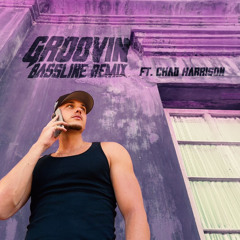 J Fado - Groovin - Bassline remix (Chad Harrisson)