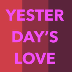 YESTERDAY'S LOVE (Remix)