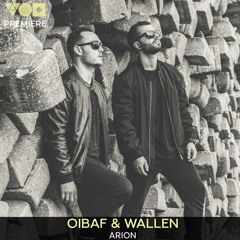 Premiere: OIBAF&WALLEN - Arion (Original Mix) [Eklektisch]