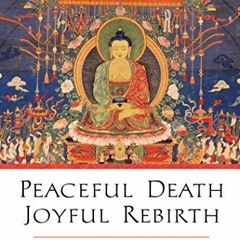 [GET] [PDF EBOOK EPUB KINDLE] Peaceful Death, Joyful Rebirth: A Tibetan Buddhist Guidebook by  Tulku