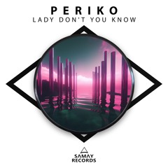 Periko - Lady Don't You Know (SAMAY RECORDS)
