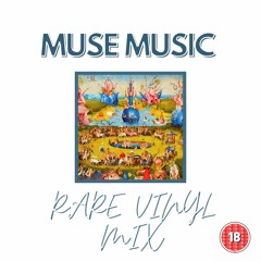 MUSE MUSIC VOL.2: RARE VIYNL MIX (with speeches)