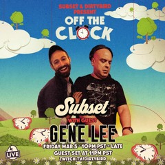 Gene Lee - Live On Off The Clock Presented By Subset And Dirtybird 3 - 5-21