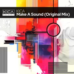 KICA - Make A Sound [KICA Records]