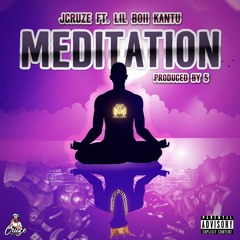 J. Cruze feat. Lil boil Kantu- MEDITATION