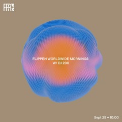RRFM • Flippen Worldwide Mornings w/ DJ 200 • 29-09-2022