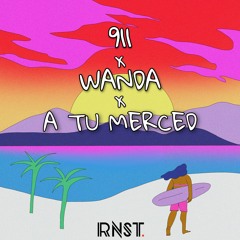 911 X Wanda X A Tu Merced (Rnst Edit) Sech x Quevedo x Bad Bunny