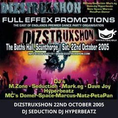 Dizstruxshon 22-10-2005 Dj Seduction Dj Hyperbeats