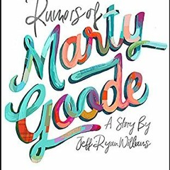 ❤️ Read Rumors of Marty Goode by  Jeff Ryan Williams