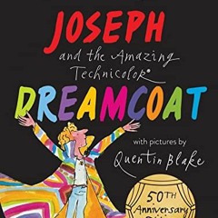 VIEW PDF 📕 Joseph and the Amazing Technicolor Dreamcoat: New 50th anniversary editio