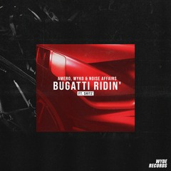 Amero, Wyko & Noise Affairs - Bugatti Ridin' Ft. Shitz