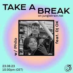 230823 - Take a Break on jungletrain.net feat. DJ OK