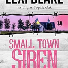 [Get] EBOOK 📂 Small Town Siren (Texas Sirens Book 1) by Lexi Blake,Sophie Oak [EPUB