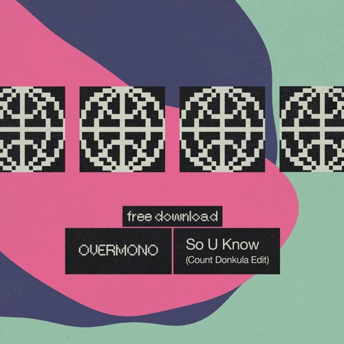 Overmono - So U Kno (Count Donkula Edit)