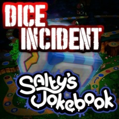 [Salty's Jokebook] - DICE INCIDENT