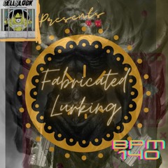 Fabricated Lurking