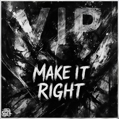 Make it right (VIP)