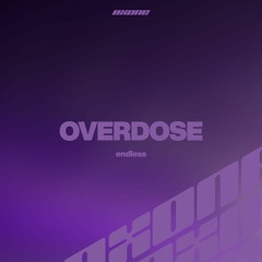 endless - Overdose