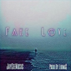 JayCee - Fake Love (Prod Leuma$)