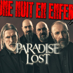 UNE NUIT EN ENFER - EMISSION 257 DU 25 09 25 - PARADISE LOST