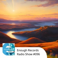 Enough Records Radio Show #096