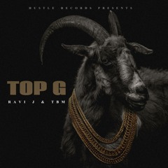 TOP G - Ravi J & TBM