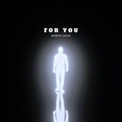 Morphy Mour - For You