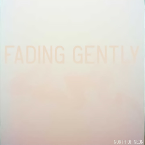 Fading Gently