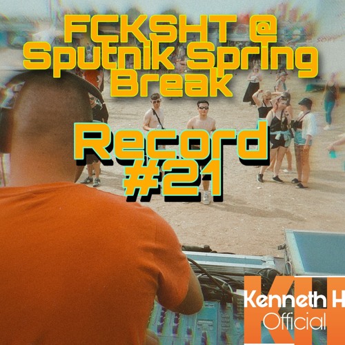 FCKSHT Sputnik Spring Break 2022 - Record # 21