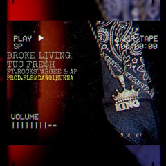 Broke Living FT ROCKSTARGEE & AP (prod.FLEMDAWG1HUNNA)