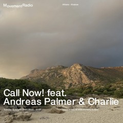 CALL NOW! vol.18 w/ Andreas Palmer & Charlie