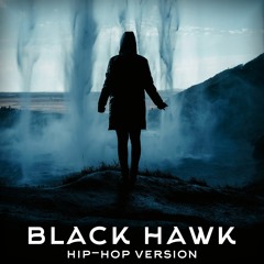 Black Hawk. Hip-Hop Version