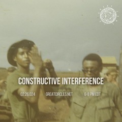 Constructive Interference w/ Phreakwency - 26Feb2024