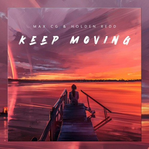 Max CG & Holden Redd - Keep Moving