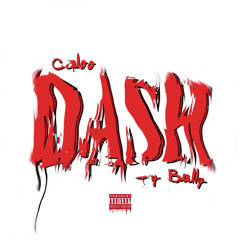 Dash (feat. Ty Bully)