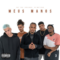 Meus Manos 3 (feat. Errijorge, Evan, Peu, Sos & Vk Mac)