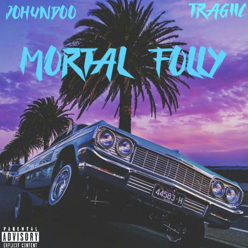 Mortal Folly ft. Tragiic