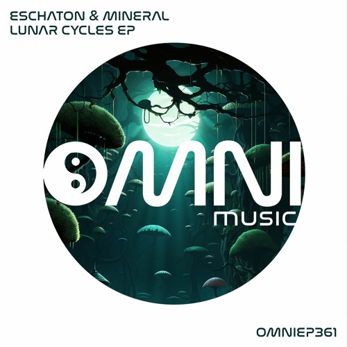 OUT NOW: ESCHATON & MINERAL - LUNAR CYCLES EP (OmniEP361)