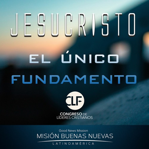 01 Jesucristo El Único Fundamento - Pastor Pablo Shin